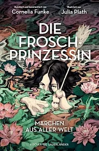 Cover von Die Froschprinzessin, ein Märchen aus aller Welt von Cornelia Funke, das eine illustrierte Prinzessin und einen Frosch in einer märchenhaften Umgebung zeigt.