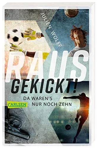 Das Cover des Buches 'Julien Wolff Rausgekickt!' mit einem Fußballspieler
