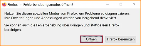 Dialogfenster "Firefox im Fehlerbehebungsmodus öffnen?" mit der Schaltfläche "Öffnen"