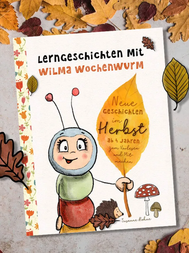 Herbstgeschichten mit Wilma Wochenwurm für Kinder ab 4 Jahren in Kita und Vorschule