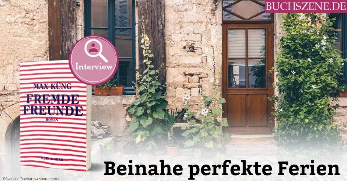 Max Küngs Roman &quot;Fremde Freunde&quot; – eine humorvolle Auseinandersetzung mit den Tücken gemeinsamer Urlaubsreisen.