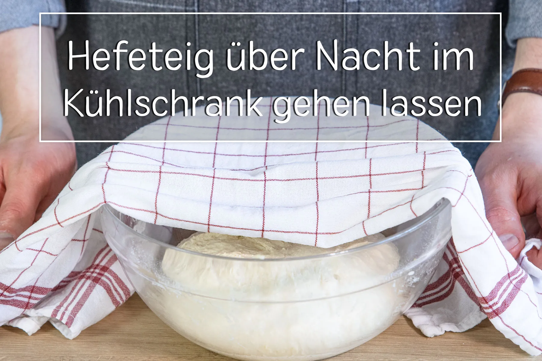 Kann man Hefeteig im Kühlschrank über Nacht gehen lassen?